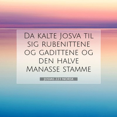 Picture 07 - Josvas 22:1 NORSK - Da kalte Josva til sig rubenittene og gadittene - Bible Verse Picture