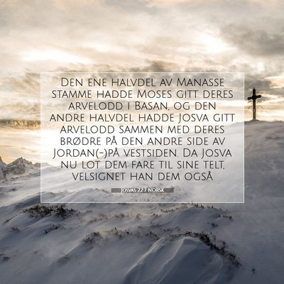 Picture 07 - Josvas 22:7 NORSK - Den ene halvdel av Manasse stamme hadde Moses - Bible Verse Picture