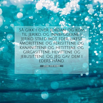 Picture 07 - Josvas 24:11 NORSK - Så gikk I over Jordan og kom til Jeriko, og - Bible Verse Picture