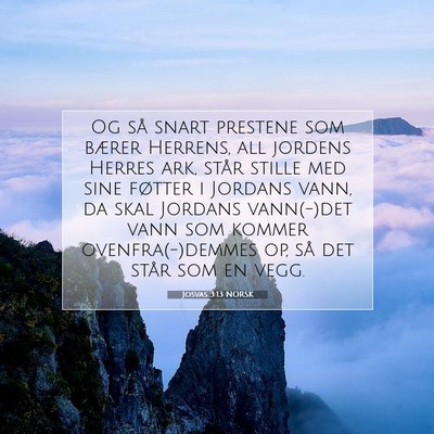 Picture 07 - Josvas 3:13 NORSK - Og så snart prestene som bærer Herrens, all - Bible Verse Picture