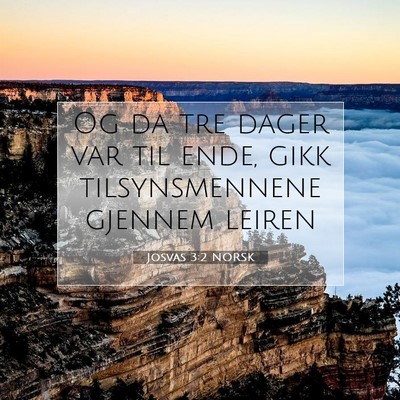 Picture 07 - Josvas 3:2 NORSK - Og da tre dager var til ende, gikk tilsynsmennene - Bible Verse Picture