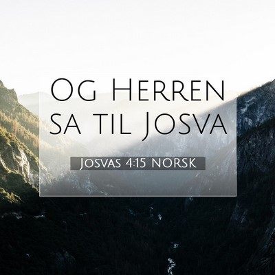 Picture 07 - Josvas 4:15 NORSK - Og Herren sa til - Bible Verse Picture