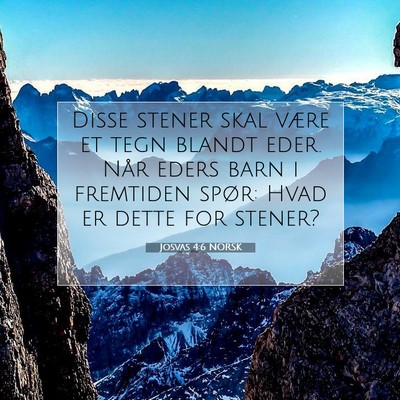 Picture 07 - Josvas 4:6 NORSK - Disse stener skal være et tegn blandt eder. Når - Bible Verse Picture