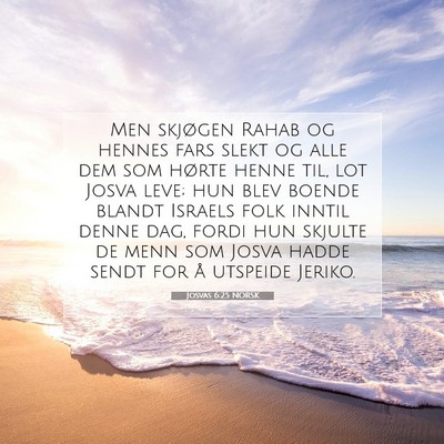 Picture 07 - Josvas 6:25 NORSK - Men skjøgen Rahab og hennes fars slekt og alle - Bible Verse Picture