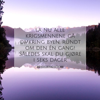 Picture 07 - Josvas 6:3 NORSK - La nu alle krigsmennene gå omkring byen, rundt - Bible Verse Picture