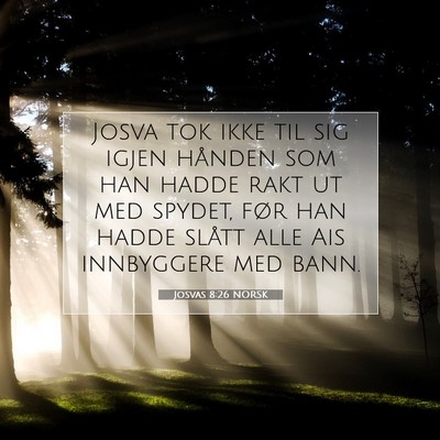 Picture 07 - Josvas 8:26 NORSK - Josva tok ikke til sig igjen hånden som han - Bible Verse Picture