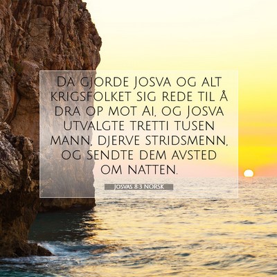 Picture 07 - Josvas 8:3 NORSK - Da gjorde Josva og alt krigsfolket sig rede til - Bible Verse Picture