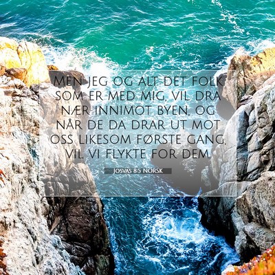 Picture 07 - Josvas 8:5 NORSK - Men jeg og alt det folk som er med mig, vil dra - Bible Verse Picture