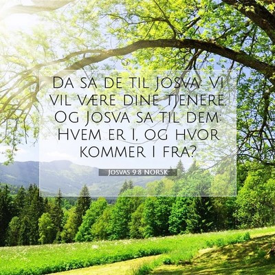Picture 07 - Josvas 9:8 NORSK - Da sa de til Josva: Vi vil være dine tjenere. Og - Bible Verse Picture
