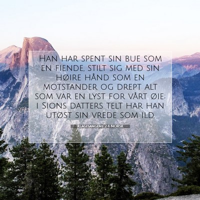 Picture 07 - Klagesangene 2:4 NORSK - Han har spent sin bue som en fiende, stilt sig - Bible Verse Picture