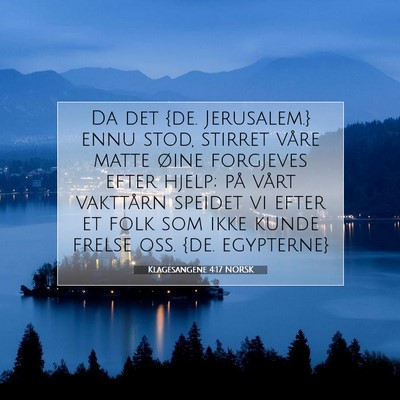 Picture 07 - Klagesangene 4:17 NORSK - Da det {de. Jerusalem.} ennu stod, stirret våre - Bible Verse Picture
