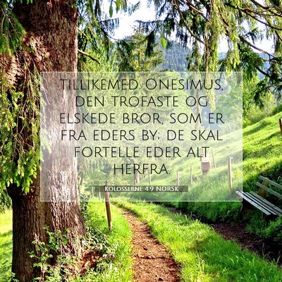 Picture 07 - Kolosserne 4:9 NORSK - tillikemed Onesimus, den trofaste og elskede - Bible Verse Picture