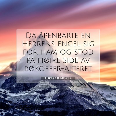 Picture 07 - Lukas 1:11 NORSK - Da åpenbarte en Herrens engel sig for ham og - Bible Verse Picture