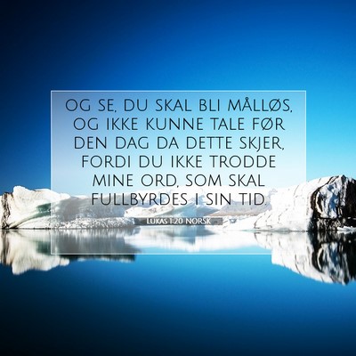 Picture 07 - Lukas 1:20 NORSK - og se, du skal bli målløs, og ikke kunne tale - Bible Verse Picture