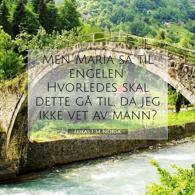 Picture 07 - Lukas 1:34 NORSK - Men Maria sa til engelen: Hvorledes skal dette - Bible Verse Picture