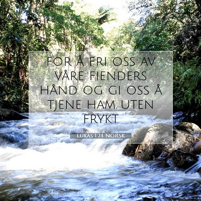 Picture 07 - Lukas 1:74 NORSK - for å fri oss av våre fienders hånd og gi oss - Bible Verse Picture