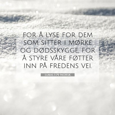 Picture 07 - Lukas 1:79 NORSK - for å lyse for dem som sitter i mørke og - Bible Verse Picture