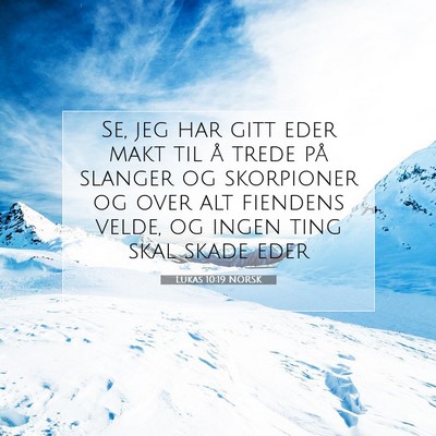 Picture 07 - Lukas 10:19 NORSK - Se, jeg har gitt eder makt til å trede på - Bible Verse Picture