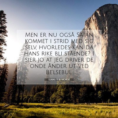Picture 07 - Lukas 11:18 NORSK - Men er nu også Satan kommet i strid med sig - Bible Verse Picture