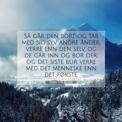Picture 07 - Lukas 11:26 NORSK - Så går den bort og tar med sig syv andre - Bible Verse Picture