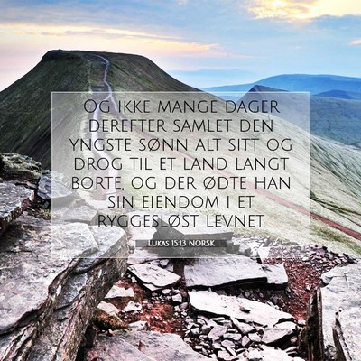 Picture 07 - Lukas 15:13 NORSK - Og ikke mange dager derefter samlet den yngste - Bible Verse Picture