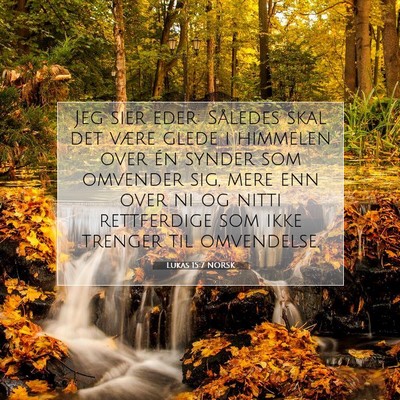 Picture 07 - Lukas 15:7 NORSK - Jeg sier eder: Således skal det være glede i - Bible Verse Picture