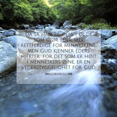 Picture 07 - Lukas 16:15 NORSK - Da sa han til dem: I er de som gjør eder selv - Bible Verse Picture