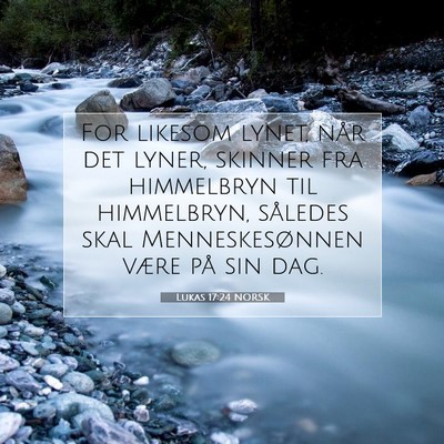Picture 07 - Lukas 17:24 NORSK - For likesom lynet, når det lyner, skinner fra - Bible Verse Picture