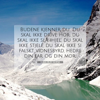 Picture 07 - Lukas 18:20 NORSK - Budene kjenner du: Du skal ikke drive hor, du - Bible Verse Picture
