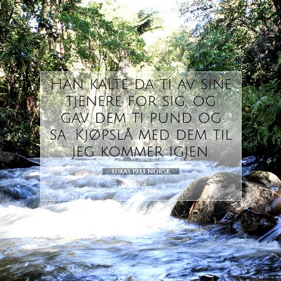 Picture 07 - Lukas 19:13 NORSK - Han kalte da ti av sine tjenere for sig, og gav - Bible Verse Picture