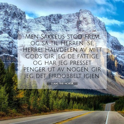 Picture 07 - Lukas 19:8 NORSK - Men Sakkeus stod frem og sa til Herren: Se, - Bible Verse Picture