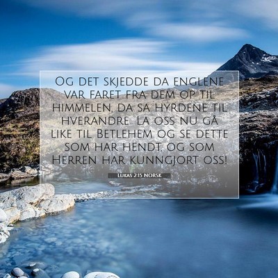 Picture 07 - Lukas 2:15 NORSK - Og det skjedde da englene var faret fra dem op - Bible Verse Picture