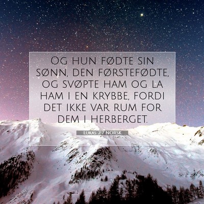 Picture 07 - Lukas 2:7 NORSK - Og hun fødte sin sønn, den førstefødte, og - Bible Verse Picture