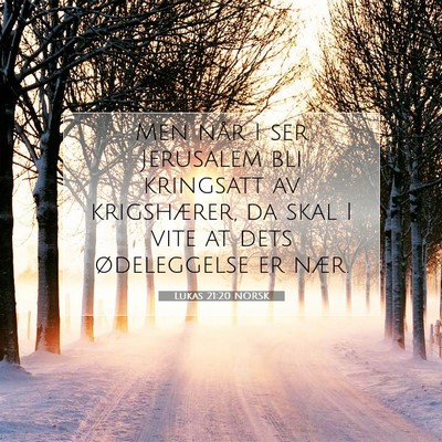 Picture 07 - Lukas 21:20 NORSK - Men når I ser Jerusalem bli kringsatt av - Bible Verse Picture