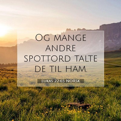 Picture 07 - Lukas 22:65 NORSK - Og mange andre spottord talte de til - Bible Verse Picture