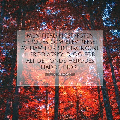 Picture 07 - Lukas 3:19 NORSK - Men fjerdingsfyrsten Herodes, som blev refset av - Bible Verse Picture
