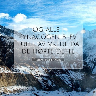 Picture 07 - Lukas 4:28 NORSK - Og alle i synagogen blev fulle av vrede da de - Bible Verse Picture