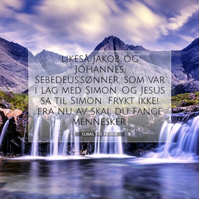 Picture 07 - Lukas 5:10 NORSK - likeså Jakob og Johannes, Sebedeus'sønner, som - Bible Verse Picture