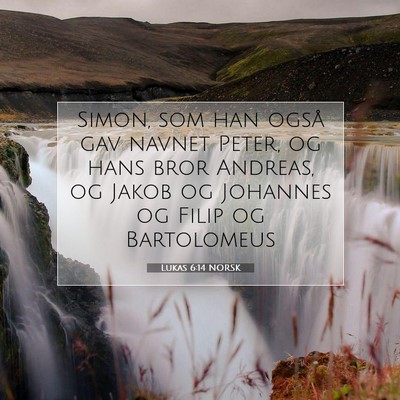 Picture 07 - Lukas 6:14 NORSK - Simon, som han også gav navnet Peter, og hans - Bible Verse Picture