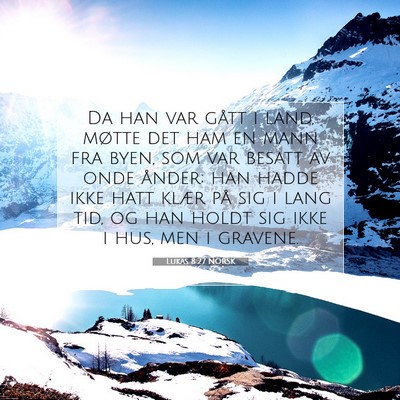 Picture 07 - Lukas 8:27 NORSK - Da han var gått i land, møtte det ham en mann - Bible Verse Picture