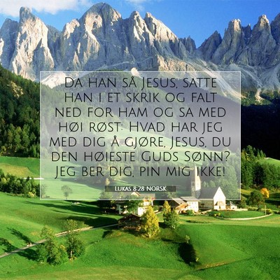 Picture 07 - Lukas 8:28 NORSK - Da han så Jesus, satte han i et skrik og falt - Bible Verse Picture