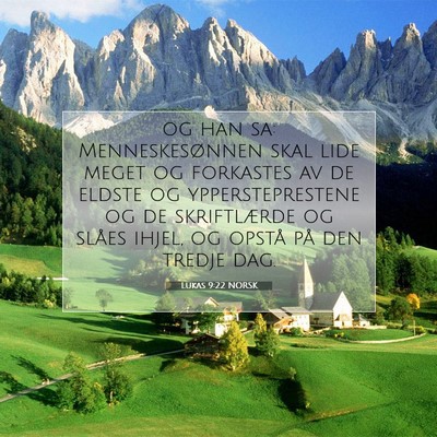 Picture 07 - Lukas 9:22 NORSK - og han sa: Menneskesønnen skal lide meget og - Bible Verse Picture