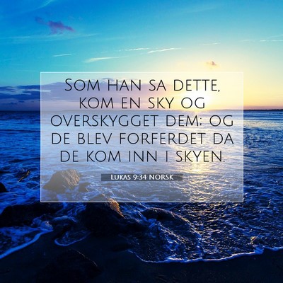 Picture 07 - Lukas 9:34 NORSK - Som han sa dette, kom en sky og overskygget dem; - Bible Verse Picture