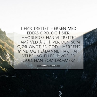 Picture 07 - Malaki 2:17 NORSK - I har trettet Herren med eders ord, og I sier: - Bible Verse Picture