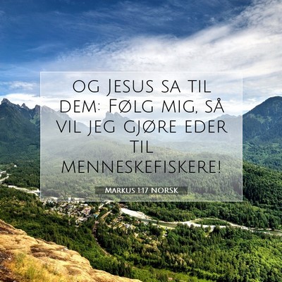 Picture 07 - Markus 1:17 NORSK - og Jesus sa til dem: Følg mig, så vil jeg - Bible Verse Picture
