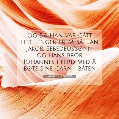 Picture 07 - Markus 1:19 NORSK - Og da han var gått litt lenger frem, så han - Bible Verse Picture