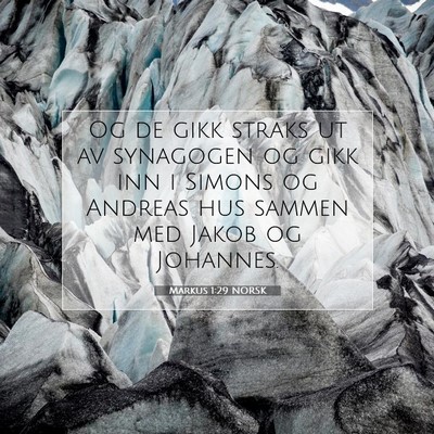 Picture 07 - Markus 1:29 NORSK - Og de gikk straks ut av synagogen og gikk inn i - Bible Verse Picture