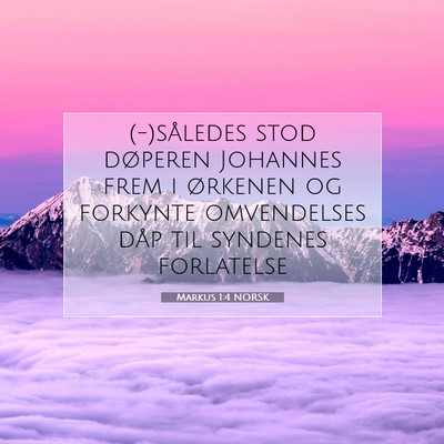 Picture 07 - Markus 1:4 NORSK - (-)således stod døperen Johannes frem i - Bible Verse Picture