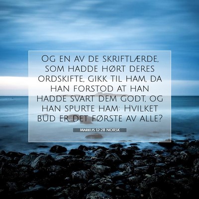 Picture 07 - Markus 12:28 NORSK - Og en av de skriftlærde, som hadde hørt deres - Bible Verse Picture