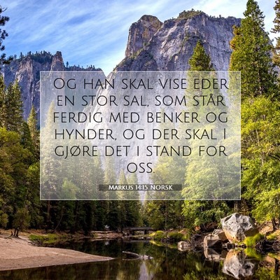 Picture 07 - Markus 14:15 NORSK - Og han skal vise eder en stor sal, som står - Bible Verse Picture
